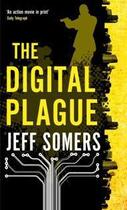 Couverture du livre « The Digital Plague » de Jeff Somers aux éditions Orbit Uk