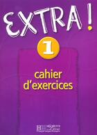 Couverture du livre « Extra ! 1 - cahier d'exercices » de Fabienne Gallon aux éditions Hachette Fle