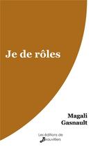 Couverture du livre « Je de rôles » de Gasnault Magali aux éditions De Beauvilliers