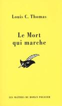 Couverture du livre « Le Mort Qui Marche » de Louis C. Thomas aux éditions Editions Du Masque