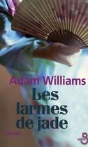 Couverture du livre « Les larmes de jade » de Williams Adam aux éditions Belfond