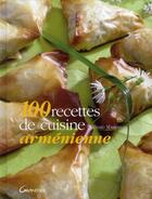 Couverture du livre « 100 recettes de cuisine arménienne » de Gerard Markarian aux éditions Grancher