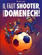Couverture du livre « Il faut shooter, Raymond Domenec ! » de Mickay et Juga aux éditions Hugo Bd