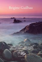 Couverture du livre « Memoires d'écume » de Brigitte Guilbau aux éditions Lilys