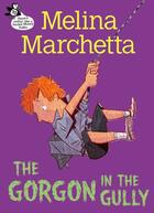 Couverture du livre « Gorgon in the Gully: Pocket Money Puffin » de Marchetta Melina aux éditions Penguin Books Ltd Digital