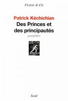 Couverture du livre « Des princes et des principautés » de Patrick Kechichian aux éditions Seuil