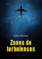 Couverture du livre « Zones de turbulences » de Gilles Merliere aux éditions Amalthee