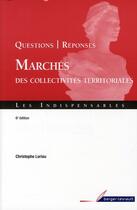 Couverture du livre « Questions-réponses ; marchés des collectivités territoriales (6e édition) » de Loriau Christophe aux éditions Berger-levrault