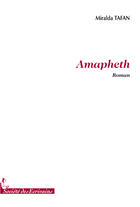 Couverture du livre « Amapheth » de Miralda Tafan aux éditions Societe Des Ecrivains