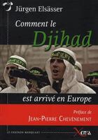 Couverture du livre « Comment le djihad est arrive en europe? » de Jurgen Elsasser aux éditions Xenia