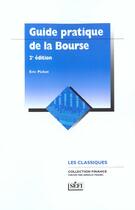 Couverture du livre « Guide Pratique De La Bourse ; 2e Edition » de Eric Pichet aux éditions Sefi