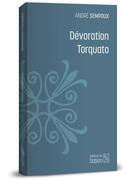 Couverture du livre « D2voration torquato » de Andre Sempoux aux éditions Editions Du Sablon