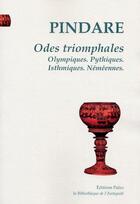 Couverture du livre « Odes triomphales ; olympiques, pythiques, isthmiques, néméennes » de Pindare aux éditions Paleo