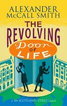 Couverture du livre « THE REVOLVING DOOR OF LIFE » de Alexander Mccall Smith aux éditions Abacus