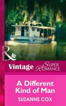 Couverture du livre « A Different Kind of Man (Mills & Boon Vintage Superromance) (Count on » de Suzanne Cox aux éditions Mills & Boon Series
