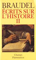 Couverture du livre « Ecrits sur l'histoire - vol02 » de Fernand Braudel aux éditions Flammarion