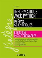 Couverture du livre « Informatique avec Python ; prépas scientifiques ; exercices incontournables » de Jean-Noel Beury aux éditions Dunod