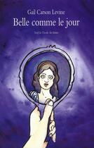 Couverture du livre « Belle comme le jour » de Carson Levine Gail / aux éditions Ecole Des Loisirs