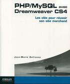 Couverture du livre « PHP/MYSQL avec dreamweaver CS4 ; les clés pour réussir son site marchand » de Defrance Jean-Marie aux éditions Eyrolles