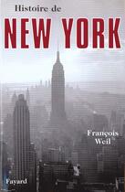 Couverture du livre « Histoire De New York » de Francois Weil aux éditions Fayard