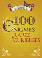 Couverture du livre « 100 énigmes rares et curieuses ; force 1 » de Sandra Lebrun aux éditions Fleurus