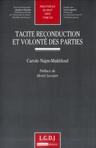 Couverture du livre « Tacite reconduction et volonté des parties » de Carole Najm-Makhlouf aux éditions Lgdj