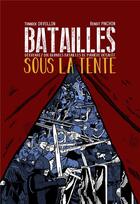 Couverture du livre « Batailles sous la tente » de Yannick Orveillon et Benoit Pinchon aux éditions Editions Pierre De Taillac