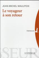 Couverture du livre « Le voyageur à son retour » de Jean-Michel Maulpoix aux éditions Le Passeur