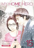 Couverture du livre « My home hero Tome 15 » de Masashi Asaki et Naoki Yamakawa aux éditions Kurokawa