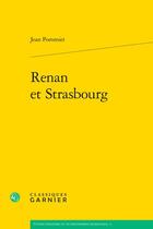 Couverture du livre « Renan et Strasbourg » de Jean Pommier aux éditions Classiques Garnier