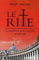Couverture du livre « Le rite ; la formation d'un exorciste au Vatican » de Matt Baglio aux éditions Salvator