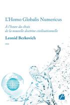 Couverture du livre « L'homo globalis numericus - a l'heure du choix de la nouvelle doctrine civilisationnelle » de Berkovich Leonid aux éditions Du Pantheon