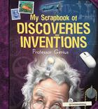 Couverture du livre « My Scrapbook of Discoveries and Inventions (by Professor Genius) » de  aux éditions Quebec Amerique