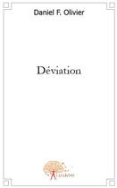 Couverture du livre « Déviation » de Daniel F. Olivier aux éditions Edilivre