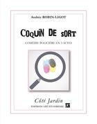 Couverture du livre « Coquin de sort » de Andree Robin-Ligot aux éditions Art Et Comedie