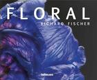 Couverture du livre « Richard Fischer floral » de Fischer Richard aux éditions Teneues Verlag