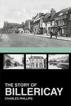 Couverture du livre « The Story of Billericay » de Charles Phillips aux éditions History Press Digital