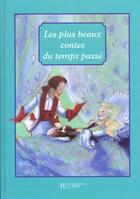 Couverture du livre « Les plus beaux contes du temps passe » de Hachette Jeunesse aux éditions Le Livre De Poche Jeunesse