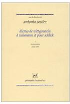 Couverture du livre « Dictées de Wittgenstein à Waismann et pour Schlick t.1 » de Soulez A aux éditions Puf