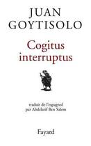 Couverture du livre « Cogitus interruptus » de Goytisolo-J aux éditions Fayard