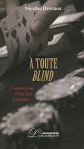 Couverture du livre « À toute blind ; confessions d'un pro du poker » de Nicolas Devraux aux éditions L'inventaire