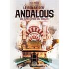 Couverture du livre « Le roman des Andalous, une autre histoire d'Al-Andalous » de Issa Meyer aux éditions Ribat