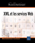 Couverture du livre « Xml et les services web » de Cyril Vincent aux éditions Eni
