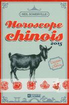 Couverture du livre « Horoscope chinois 2015 » de Somerville Neil aux éditions Editions De L'homme
