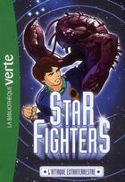 Couverture du livre « Star fighters t.1 ; l'attaque extra-terrestre » de  aux éditions Hachette Jeunesse