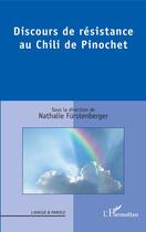Couverture du livre « Discours de résistance au Chili de Pinochet » de Nathal Furstenberger aux éditions Editions L'harmattan