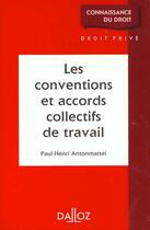 Couverture du livre « Conventions Accords Collectifs Travail 1e Ed » de Antonmattei-P.H aux éditions Dalloz