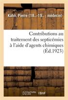 Couverture du livre « Contributions au traitement des septicemies a l'aide d'agents chimiques - par le manganate-calcico-p » de Pierre Kahn aux éditions Hachette Bnf