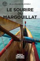 Couverture du livre « Le sourire de Margouillat » de Duriez Jean-Francois aux éditions Groix Editions