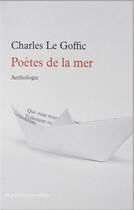 Couverture du livre « Poètes de la mer » de Charles Le Goffic aux éditions Table Ronde